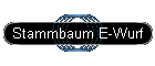Stammbaum E-Wurf